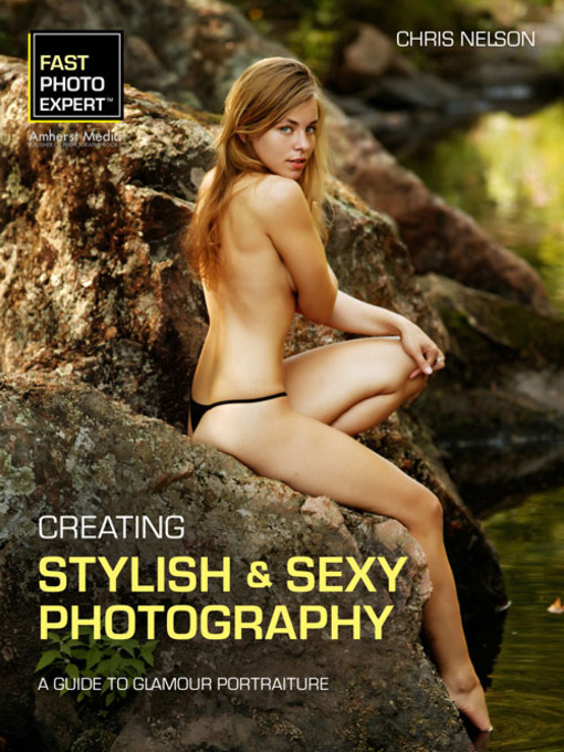 Title details for Creating Stylish and Sexy Photography by Chris Nelson - Available